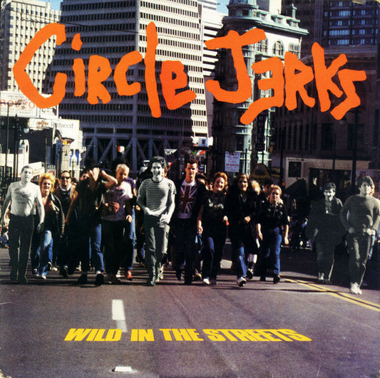 CIRCLE JERKS • Wild In The Streets (Ediția a 40-a aniversare / Galben) • LP