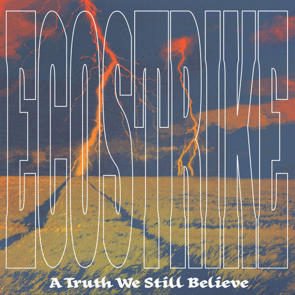 ECOSTRIKE • A Truth We Still Believe (clear orange Vinyl) • LP