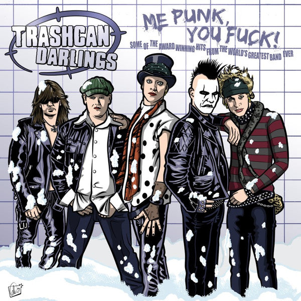 TRASHCAN DARLINGS • Me Punk, You Fuck! • LP