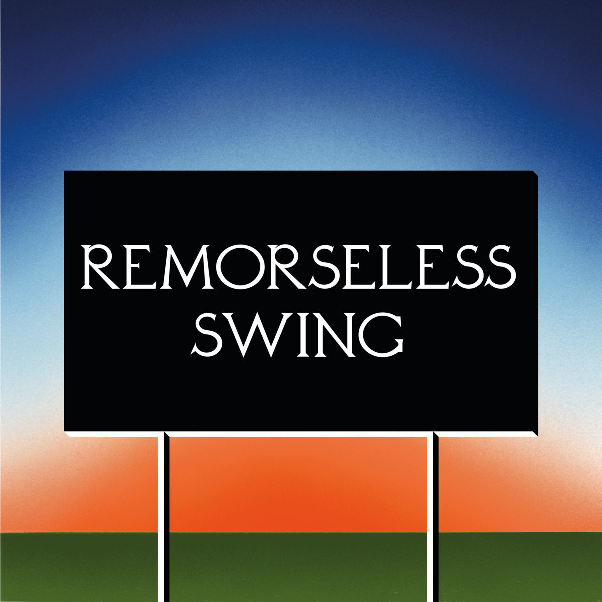 DON'T WORRY • Remorseless Swing • LP