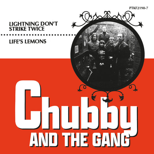 CHUBBY AND THE GANG • Fulgerul nu lovește de două ori / Lămâiile vieții (7"Ltd) • 7"