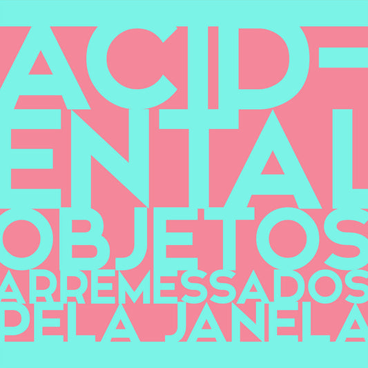 ACIDENTAL • Objetos Arremessaados Pela Janela • LP