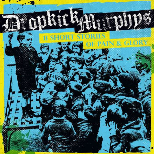 DROPKICK MURPHYS • 11 scurte povestiri despre durere și glorie • LP